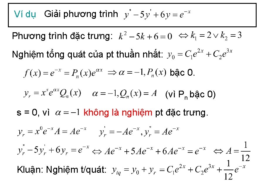 Ví dụ Giải phương trình Phương trình đặc trưng: Nghiệm tổng quát của pt