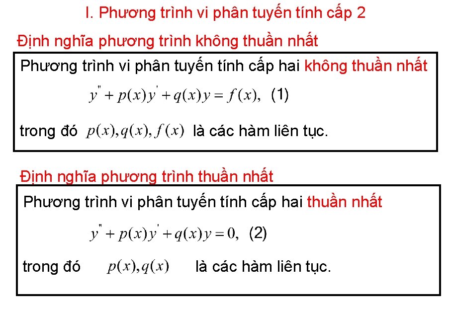 I. Phương trình vi phân tuyến tính cấp 2 Định nghĩa phương trình không