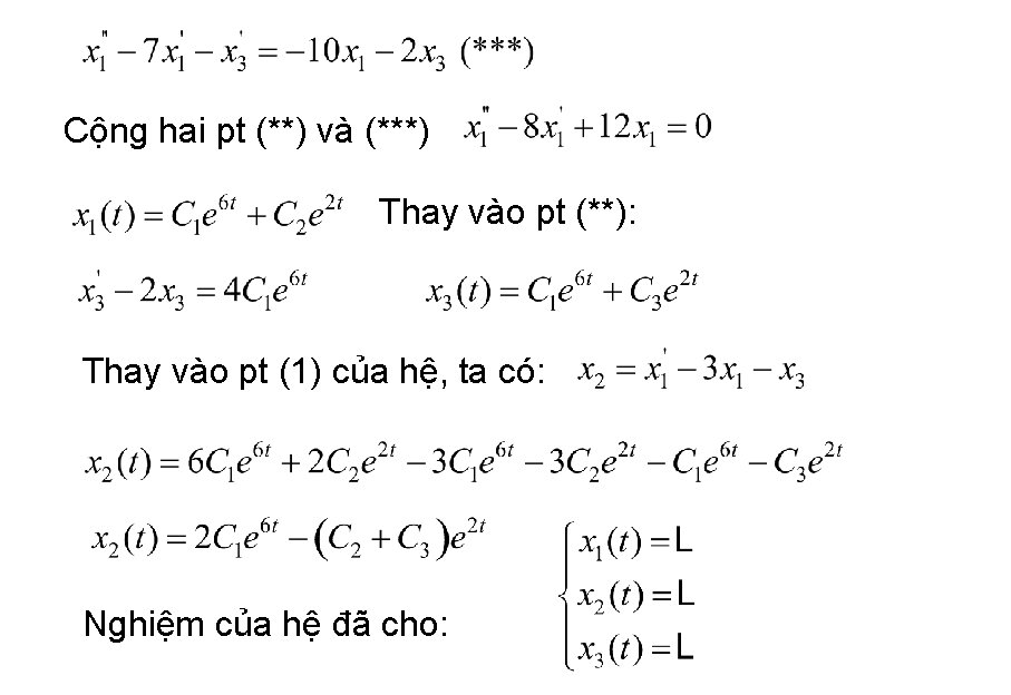 Cộng hai pt (**) và (***) Thay vào pt (**): Thay vào pt (1)