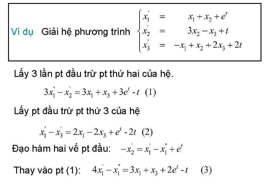 Ví dụ Giải hệ phương trình Lấy 3 lần pt đầu trừ pt thứ