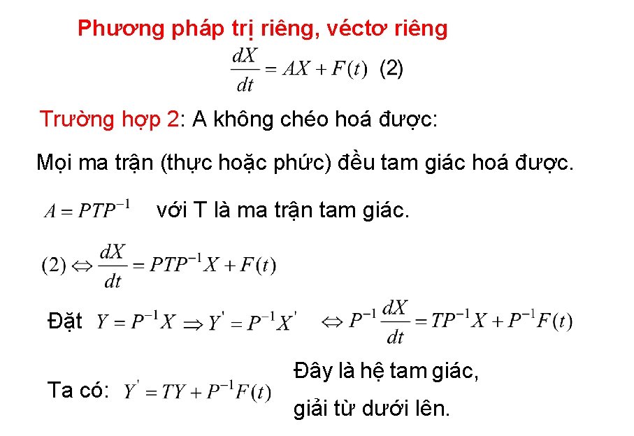 Phương pháp trị riêng, véctơ riêng Trường hợp 2: A không chéo hoá được: