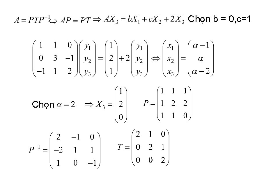 Chọn b = 0, c=1 Chọn 