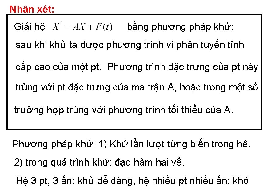 Nhận xét: Giải hệ bằng phương pháp khử: sau khi khử ta được phương
