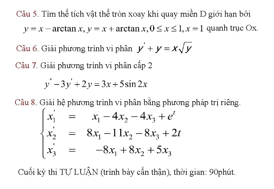 Câu 5. Tìm thể tích vật thể tròn xoay khi quay miền D giới