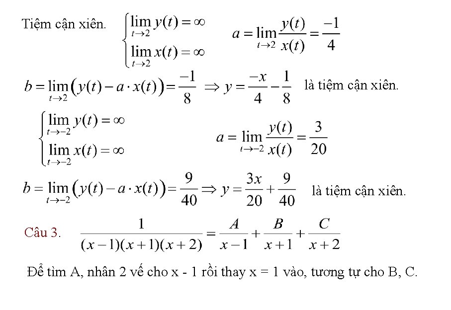Tiệm cận xiên. là tiệm cận xiên. Câu 3. Để tìm A, nhân 2