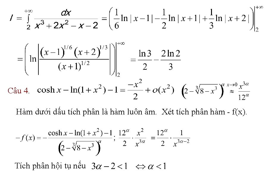 Câu 4. Hàm dưới dấu tích phân là hàm luôn âm. Xét tích phân