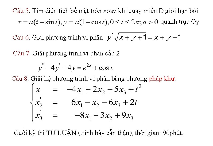 Câu 5. Tìm diện tích bề mặt tròn xoay khi quay miền D giới