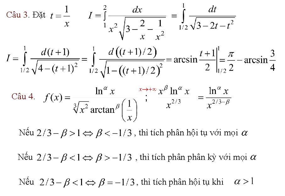 Câu 3. Đặt Câu 4. Nếu , thì tích phân hội tụ với mọi