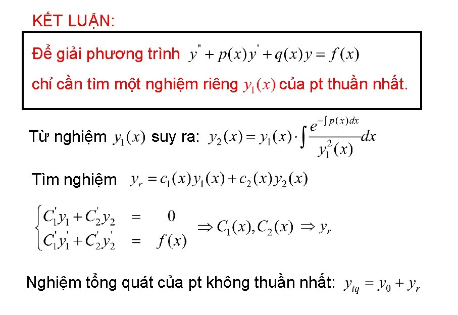 KẾT LUẬN: Để giải phương trình chỉ cần tìm một nghiệm riêng Từ nghiệm