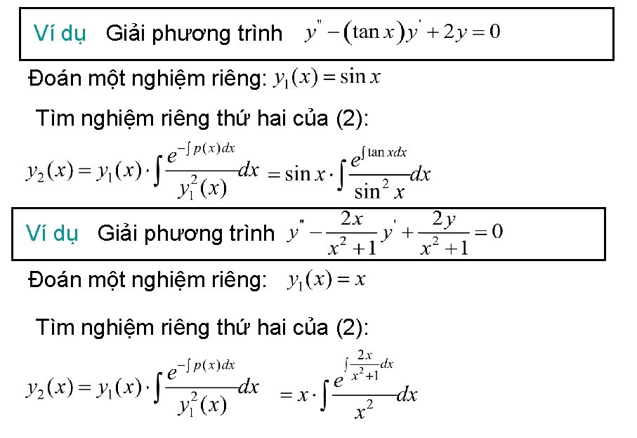 Ví dụ Giải phương trình Đoán một nghiệm riêng: Tìm nghiệm riêng thứ hai