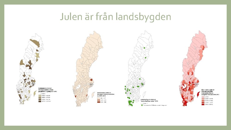 Julen är från landsbygden 