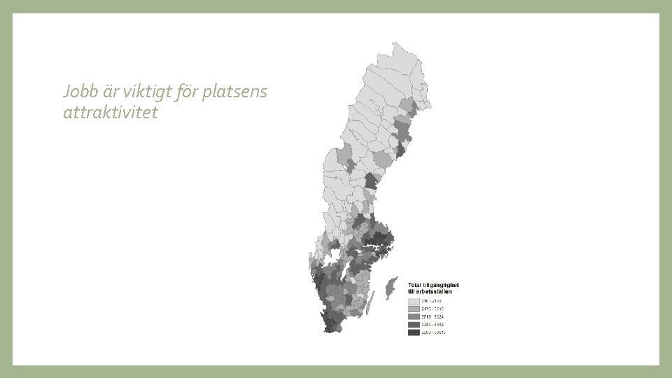 Jobb är viktigt för platsens attraktivitet 