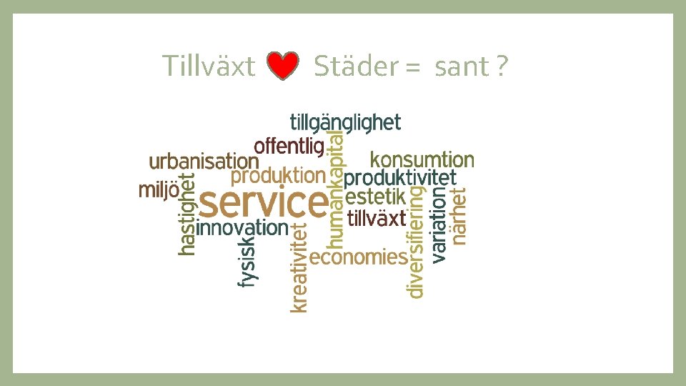 Tillväxt Städer = sant ? 