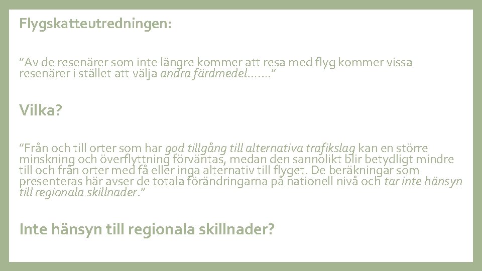 Flygskatteutredningen: ”Av de resenärer som inte längre kommer att resa med flyg kommer vissa