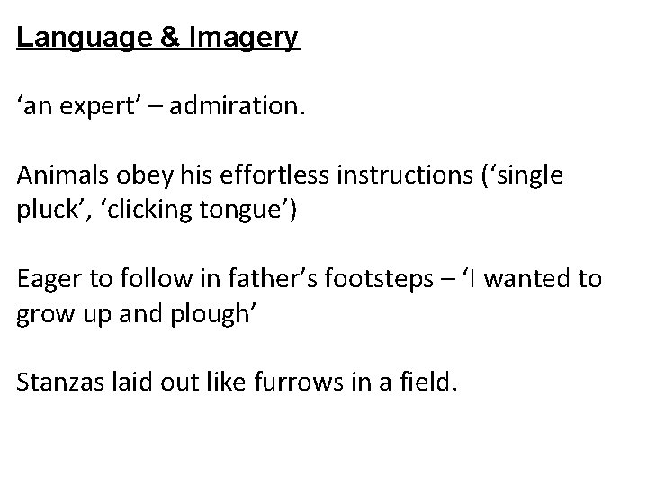 Language & Imagery ‘an expert’ – admiration. Animals obey his effortless instructions (‘single pluck’,