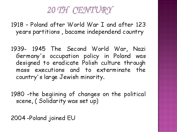 1918 – Poland after World War I and after 123 years partitions , bacame