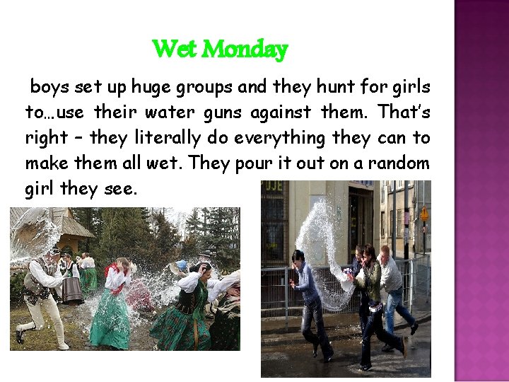 Wet Monday boys set up huge groups and they hunt for girls to…use their