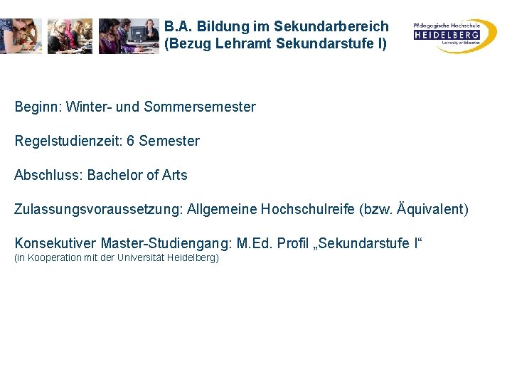 B. A. Bildung im Sekundarbereich (Bezug Lehramt Sekundarstufe I) Beginn: Winter- und Sommersemester Regelstudienzeit: