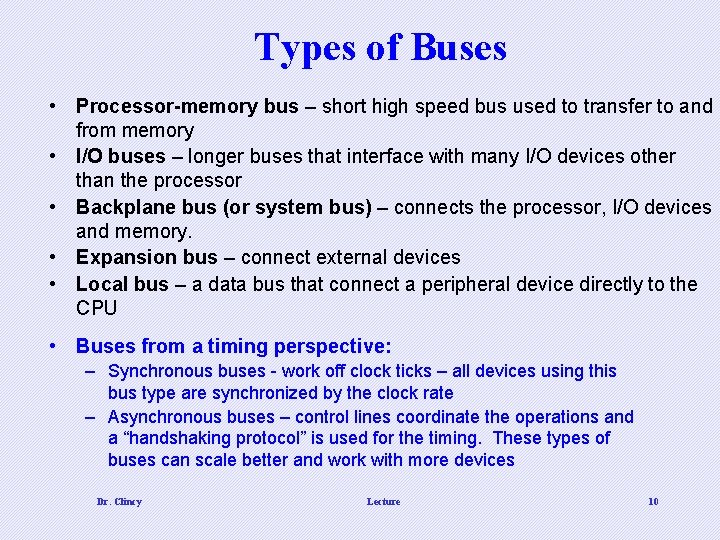 Types of Buses • Processor-memory bus – short high speed bus used to transfer
