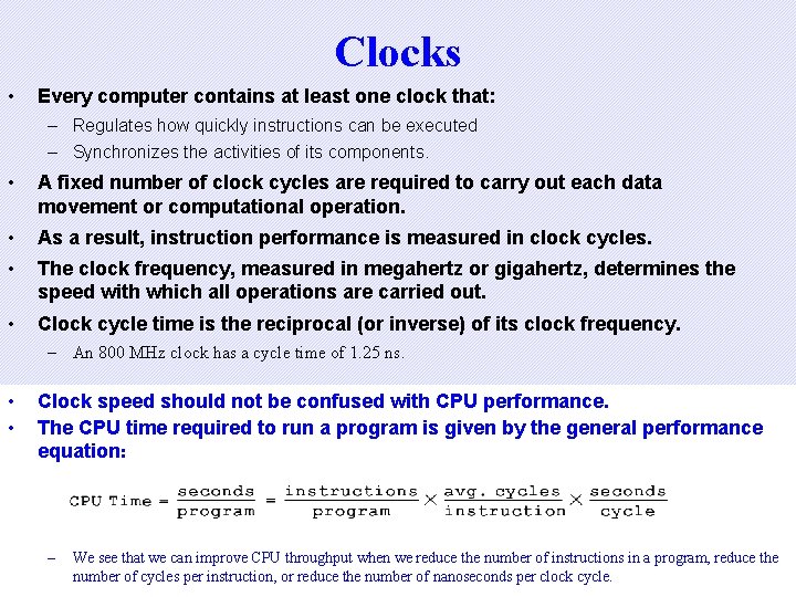 Clocks • Every computer contains at least one clock that: – Regulates how quickly