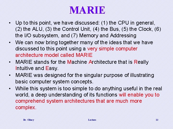MARIE • Up to this point, we have discussed: (1) the CPU in general,