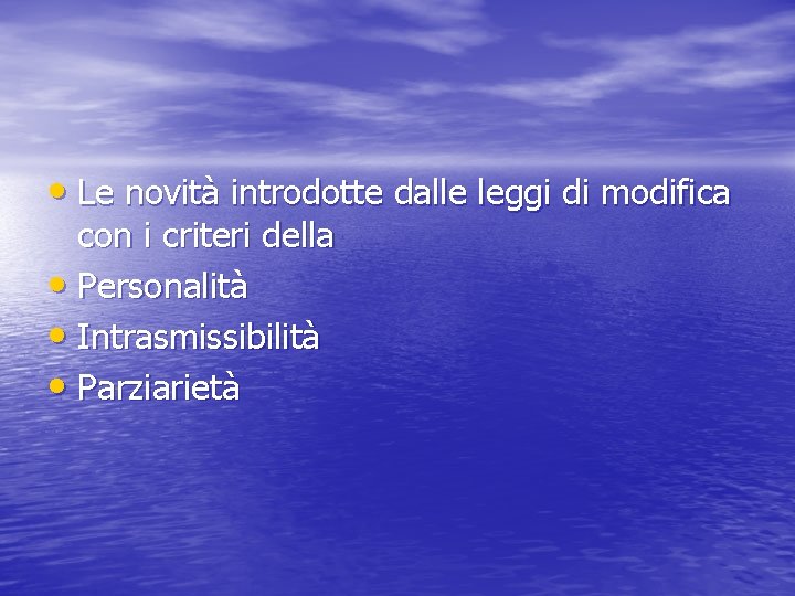  • Le novità introdotte dalle leggi di modifica con i criteri della •