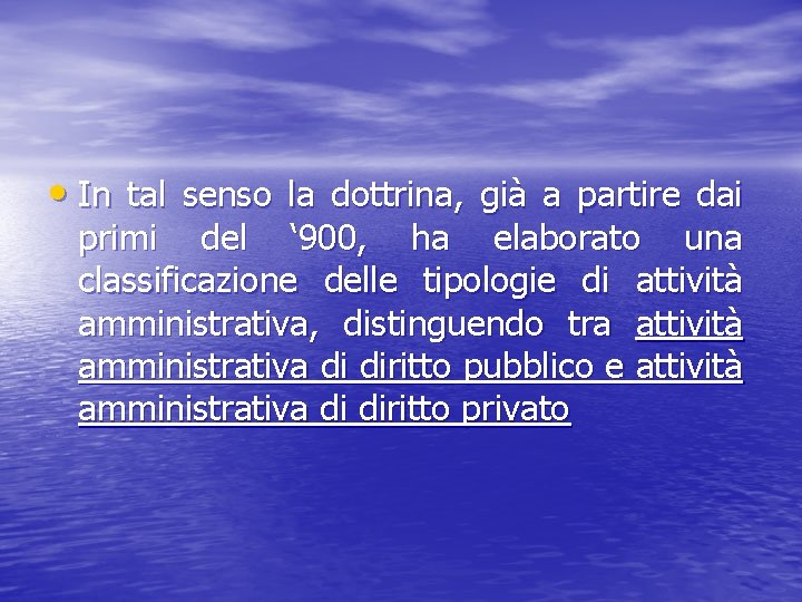  • In tal senso la dottrina, già a partire dai primi del ‘