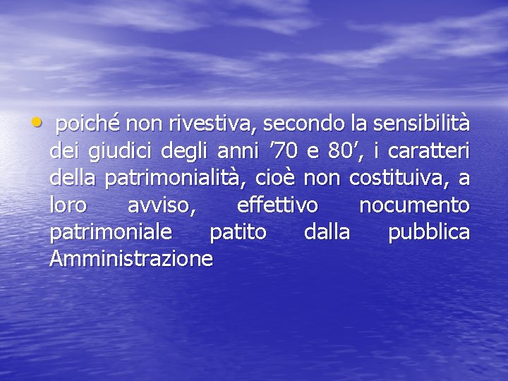  • poiché non rivestiva, secondo la sensibilità dei giudici degli anni ’ 70