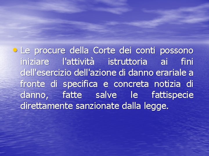  • Le procure della Corte dei conti possono iniziare l'attività istruttoria ai fini