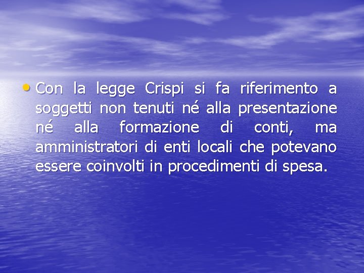  • Con la legge Crispi si fa riferimento a soggetti non tenuti né