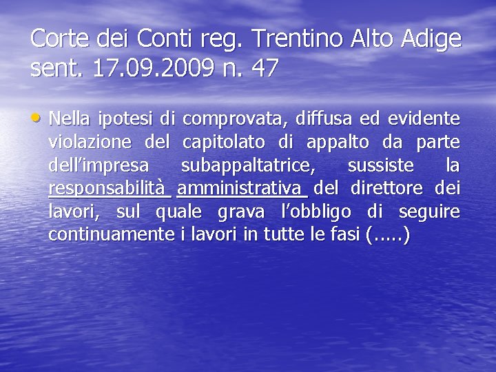 Corte dei Conti reg. Trentino Alto Adige sent. 17. 09. 2009 n. 47 •