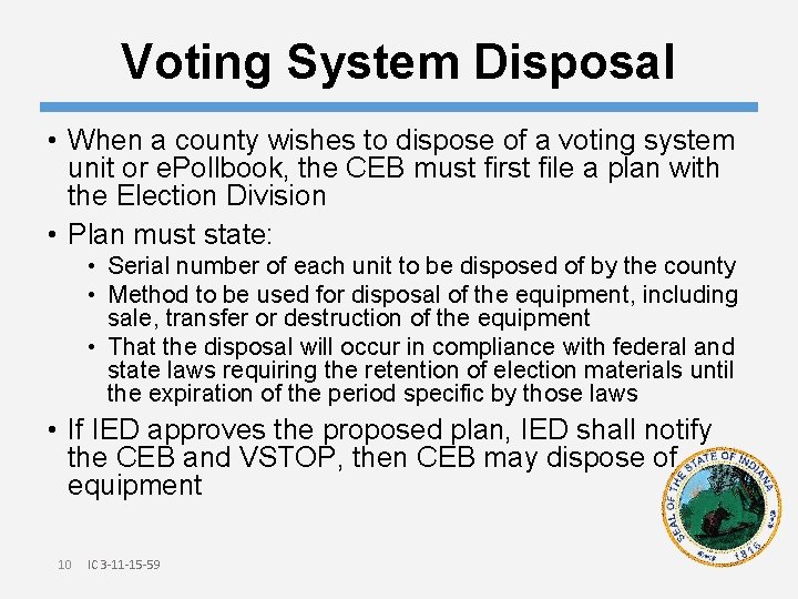 Voting System Disposal • When a county wishes to dispose of a voting system