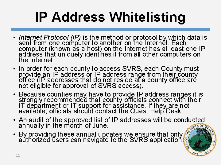 IP Address Whitelisting • Internet Protocol (IP) is the method or protocol by which