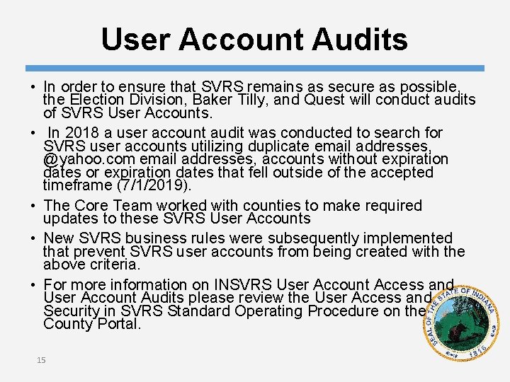 User Account Audits • In order to ensure that SVRS remains as secure as