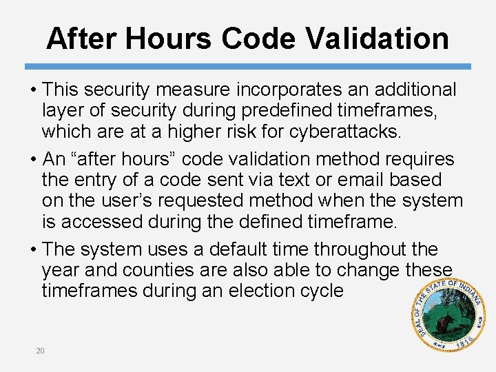 After Hours Code Validation • This security measure incorporates an additional layer of security