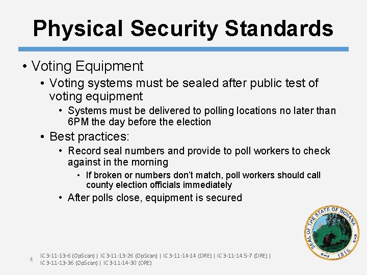 Physical Security Standards • Voting Equipment • Voting systems must be sealed after public