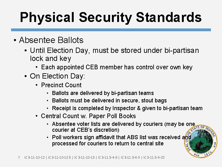 Physical Security Standards • Absentee Ballots • Until Election Day, must be stored under
