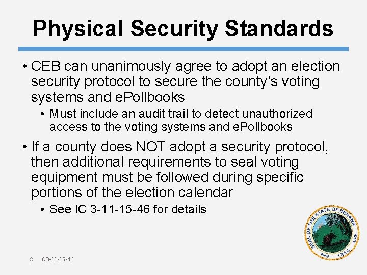 Physical Security Standards • CEB can unanimously agree to adopt an election security protocol