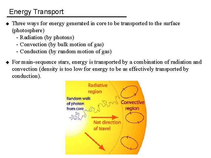 Energy Transport u Three ways for energy generated in core to be transported to