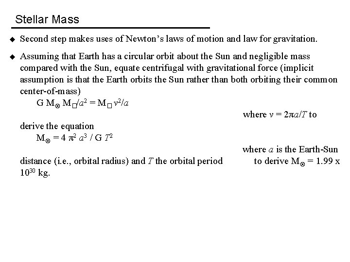 Stellar Mass u Second step makes uses of Newton’s laws of motion and law