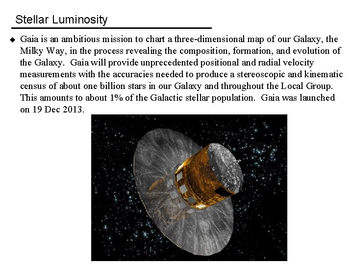 Stellar Luminosity u Gaia is an ambitious mission to chart a three-dimensional map of