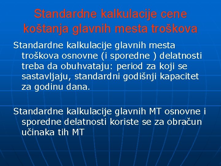 Standardne kalkulacije cene koštanja glavnih mesta troškova Standardne kalkulacije glavnih mesta troškova osnovne (i