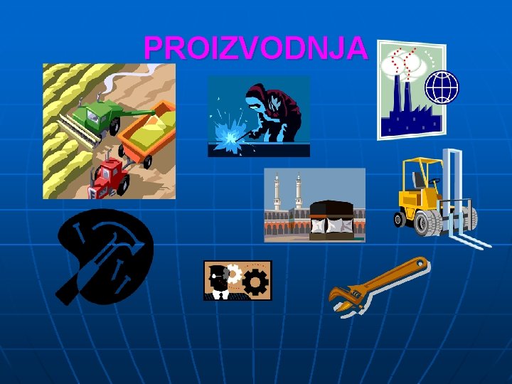 PROIZVODNJA 