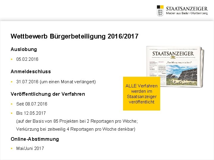 Wettbewerb Bürgerbeteiligung 2016/2017 Auslobung § 05. 02. 2016 Anmeldeschluss § 31. 07. 2016 (um