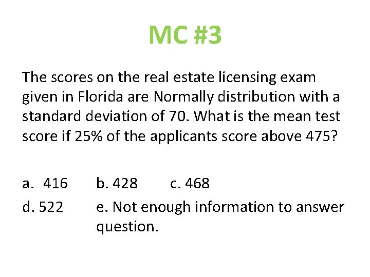 MC #3 The scores on the real estate licensing exam given in Florida are