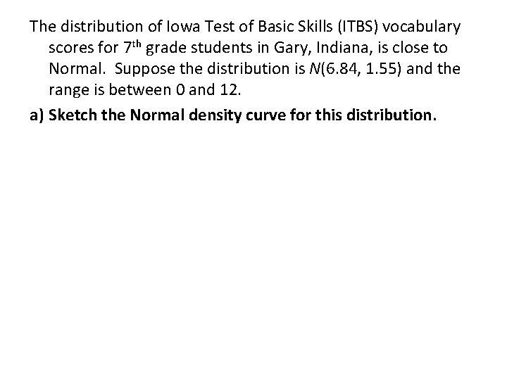 The distribution of Iowa Test of Basic Skills (ITBS) vocabulary scores for 7 th