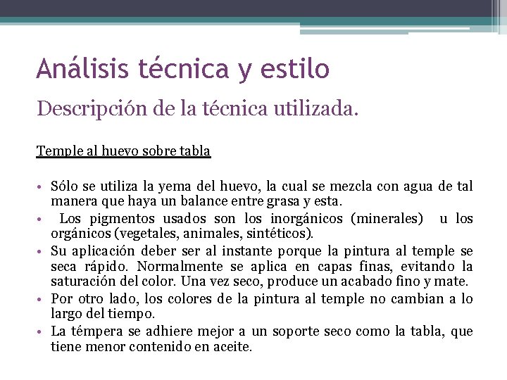 Análisis técnica y estilo Descripción de la técnica utilizada. Temple al huevo sobre tabla