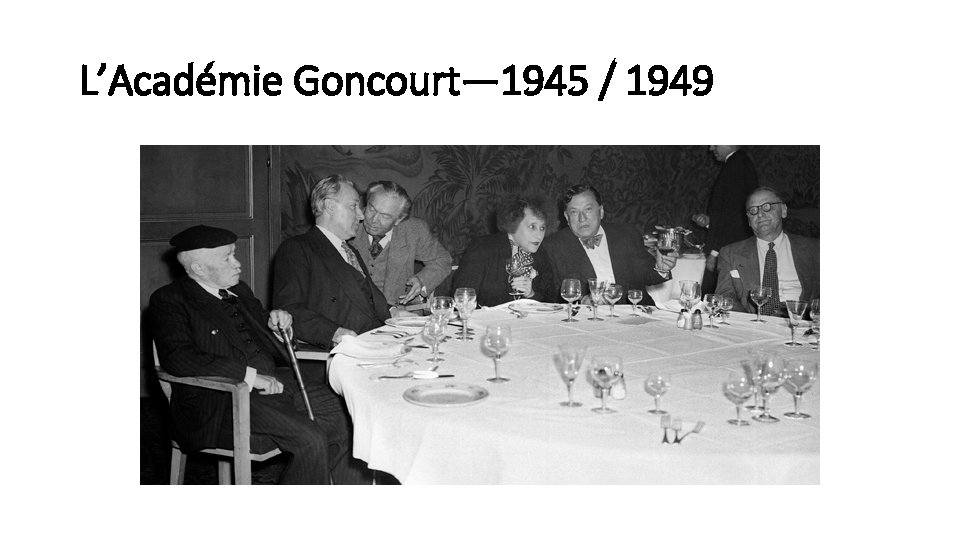 L’Académie Goncourt— 1945 / 1949 