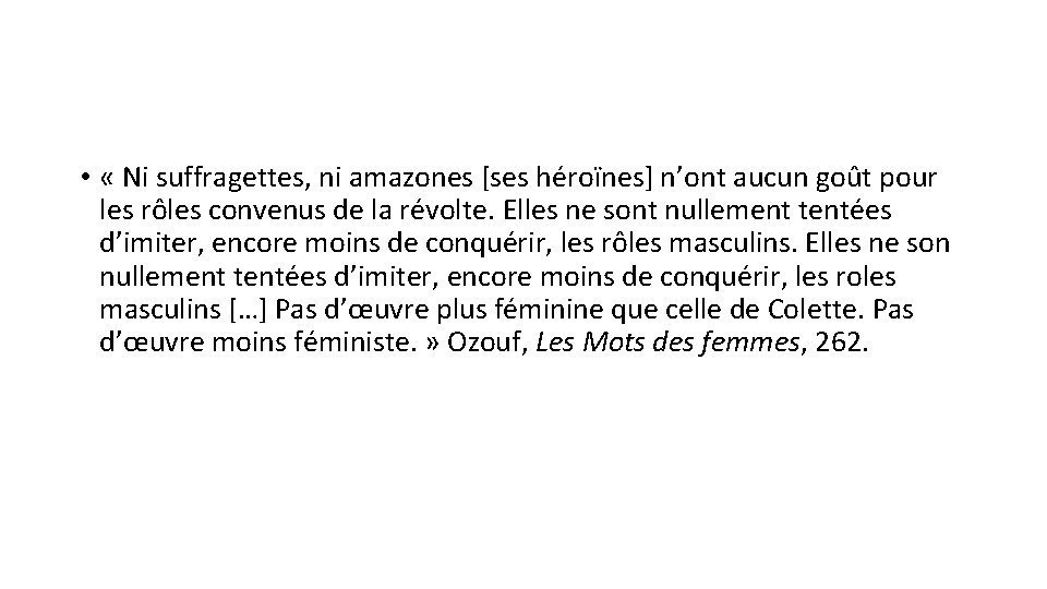  • « Ni suffragettes, ni amazones [ses héroïnes] n’ont aucun goût pour les