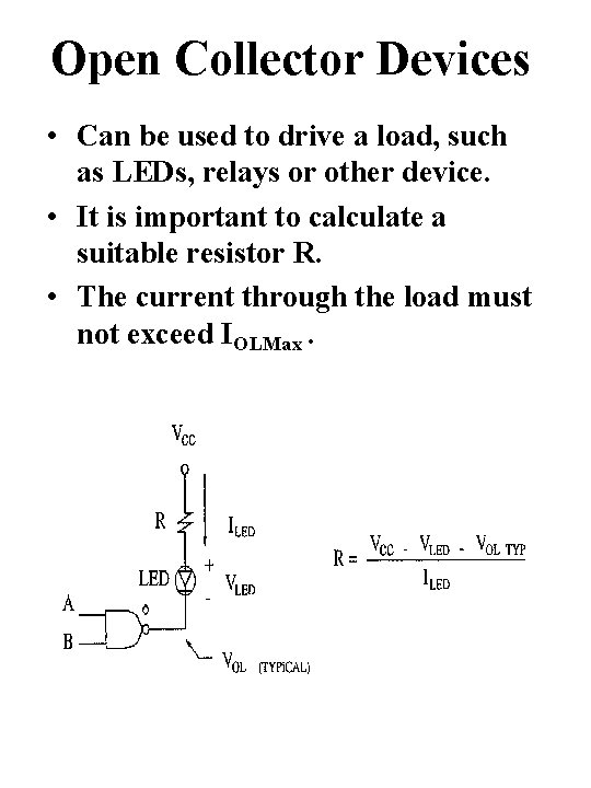 Open Collector Devices • Can be used to drive a load, such as LEDs, Open Collector Devices • Can be used to drive a load, such as LEDs,